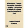 Adjustments Through Elimination, Including a Detailed Explanation of Why Trail Balance Totals Balance Totals Vary door Charles Edmund Freeman