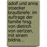 Adolf Und Anna Stoecker Brautbriefe: Im Auftrage Der Familie Hrsg. Von Dietrich Von Oertzen, Mit Einem Bildnis... by Adolf Stöcker