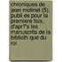 Chroniques de Jean Molinet (5); Publi Es Pour La Premiere Fois, D'Apr?'s Les Manuscrits de La Biblioth Que Du Roi