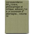 Correspondance Littï¿½Raire, Philosophique Et Critique, Adressï¿½E a Un Souverain D' Allemagne.., Volume 14
