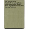 Das Elsass: Neue Historisch-Topogrpaphische Beschreibung Der Beiden Rhein-Departemente, Volume 2 (German Edition) by Friedrich Aufschlager Johann