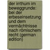 Der Irrthum Im Beweggrunde: Bei Der Erbeseinsetzung Und Dem Vermächtnisse Nach Römischem Recht (German Edition) door Brodnitz Herrmann