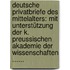 Deutsche Privatbriefe Des Mittelalters: Mit Unterstützung Der K. Preussischen Akademie Der Wissenschaften ......