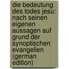 Die Bedeutung Des Todes Jesu: Nach Seinen Eigenen Aussagen Auf Grund Der Synoptischen Evangelien (German Edition) door Wilhelm Hollman Georg
