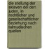 Die Stellung der Sklaven dei den Juden, in rechtlicher und gesellschaftlicher Beziehung nach talmudischen Quellen
