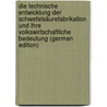 Die Technische Entwicklung Der Schwefelsäurefabrikation Und Ihre Volkswirtschaftliche Bedeutung (German Edition) door Drösser Ellinor