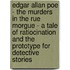 Edgar Allan Poe - The Murders in the Rue Morgue - A Tale of Ratiocination and the Prototype for Detective Stories