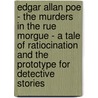 Edgar Allan Poe - The Murders in the Rue Morgue - A Tale of Ratiocination and the Prototype for Detective Stories by Julia Schubert