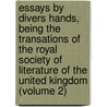 Essays by Divers Hands, Being the Transations of the Royal Society of Literature of the United Kingdom (Volume 2) by Royal Society of Literature