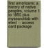 First Americans: A History of Native Peoples, Volume 1 to 1850 Plus Mysearchlab with Etext -- Access Card Package