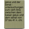Gaius Und Der Senat - Untersuchungen Zum Verh Ltnis Zwischen Dem Kaiser Gaius Und Dem Senat Von 37 Bis 41 N. Chr. door Sarah Nolte