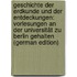 Geschichte Der Erdkunde Und Der Entdeckungen: Vorlesungen an Der Universität Zu Berlin Gehalten (German Edition)