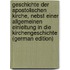 Geschichte der Apostolischen Kirche, nebst einer allgemeinen Einleitung in die Kirchengeschichte (German Edition)
