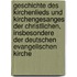 Geschichte des Kirchenlieds und Kirchengesanges der christlichen, insbesondere der deutschen evangelischen Kirche