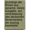 Grundzge Der Bhnen Aus Sprache. Kleine Ausgabe, Auf Veranlassung Des Deutschen Bknenvereins Als Auszug Bearbeitet by Theodor Siebs
