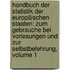 Handbuch Der Statistik Der Europäischen Staaten: Zum Gebrauche Bei Vorlesungen Und Zur Selbstbelehrung, Volume 1