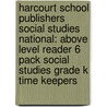 Harcourt School Publishers Social Studies National: Above Level Reader 6 Pack Social Studies Grade K Time Keepers door Hsp