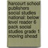 Harcourt School Publishers Social Studies National: Below Level Reader 6 Pack Social Studies Grade 1 Moving Ahead