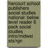 Harcourt School Publishers Social Studies National: Below Level Reader 6 Pack Social Studies Intro/midwst Sts/rgn door Hsp