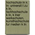 Hochschule In K Ln: Universit T Zu K Ln, Fachhochschule K Ln, K Lner Werkschulen, Kunsthochschule Fur Medien K Ln