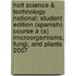 Holt Science & Technology National: Student Edition (Spanish) Course a (A) Microorgamisms, Fungi, and Plants 2007