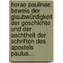 Horae Paulinae: Beweis Der Glaubwürdigkeit Der Geschichte Und Der Aechtheit Der Schriften Des Apostels Paulus...