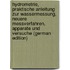 Hydrometrie, Praktische Anleitung Zur Wassermessung, Neuere Messverfahren, Apparate Und Versuche (German Edition)