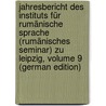 Jahresbericht Des Instituts Für Rumänische Sprache (Rumänisches Seminar) Zu Leipzig, Volume 9 (German Edition) door Ludwig Weigand Gustav
