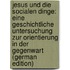Jesus Und Die Socialen Dinge: Eine Geschichtliche Untersuchung Zur Orientierung in Der Gegenwart (German Edition)