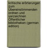 Kritische Erörterungen Zum Übereinstimmenden Ordnen Und Verzeichnen Öffentlicher Bibliotheken (German Edition) door Christoph Friedrich Johann