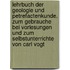 Lehrbuch der geologie und petrefactenkunde. Zum gebrauche bei vorlesungen und zum selbstunterrichte von Carl Vogt