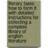 Literary Taste: How to Form It With Detailed Instructions for Collecting a Complete Library of English Literature