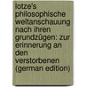 Lotze's Philosophische Weltanschauung Nach Ihren Grundzügen: Zur Erinnerung an Den Verstorbenen (German Edition) door Pfleiderer Edmund
