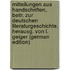 Mitteilungen Aus Handschriften, Beitr. Zur Deutschen Literaturgeschichte, Herausg. Von L. Geiger (German Edition)