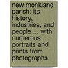 New Monkland Parish: its history, industries, and people ... With numerous portraits and prints from photographs. door John MacArthur