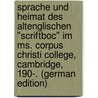 Sprache Und Heimat Des Altenglischen "scriftboc" Im Ms. Corpus Christi College, Cambridge, 190-. (German Edition) by Berbner Walther
