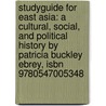Studyguide For East Asia: A Cultural, Social, And Political History By Patricia Buckley Ebrey, Isbn 9780547005348 door Cram101 Textbook Reviews