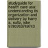 Studyguide For Health Care Usa: Understanding Its Organization And Delivery By Harry A. Sultz, Isbn 9780763749743