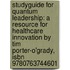 Studyguide For Quantum Leadership: A Resource For Healthcare Innovation By Tim Porter-o'grady, Isbn 9780763744601