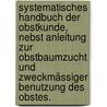 Systematisches Handbuch der Obstkunde, nebst Anleitung zur Obstbaumzucht und zweckmässiger Benutzung des Obstes. by Johann Georg Dittrich