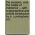 The Seasons, and the Castle of Indolence ... With a biographical and critical introduction by A. Cunningham, etc.
