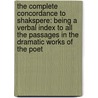 The complete concordance to Shakspere: being a verbal index to all the passages in the dramatic works of the poet by Mary Cowden Clarke