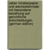 Ueber Inhaberpapier Und Wechseleinrede: Mit Besonderer Bezeihung Auf Gerichtliche Entscheidungen (German Edition) door Christ A