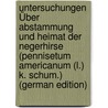 Untersuchungen Über Abstammung Und Heimat Der Negerhirse (Pennisetum Americanum (L.) K. Schum.) (German Edition) door Leeke Paul