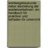 Waldwegebaukunde Nebst Darstellung Der Waldeisenbahnen: Ein Handbuch Für Praktiker Und Leitfaden Für Unterricht door Hermann Stoetzer