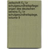 Zeitschrift Fï¿½R Schulgesundheitspflege: Organ Des Deutschen Vereins Fï¿½R Schulgesundheitsplege, Volume 9 door Deutscher Verein Schulgesundheitspflege