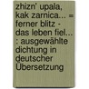 Zhizn' upala, kak zarnica... = Ferner Blitz - das Leben fiel... : Ausgewählte Dichtung in deutscher Übersetzung door Ossip Mandelstam