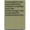 Zulaessigkeit Einer Supranationalen Fussball-Europaliga Nach Den Bestimmungen Des Europaeischen Wettbewerbsrechts door Christian Hellenthal