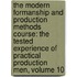 the Modern Formanship and Production Methods Course: the Tested Experience of Practical Production Men, Volume 10