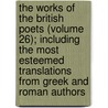 the Works of the British Poets (Volume 26); Including the Most Esteemed Translations from Greek and Roman Authors by Thomas Park